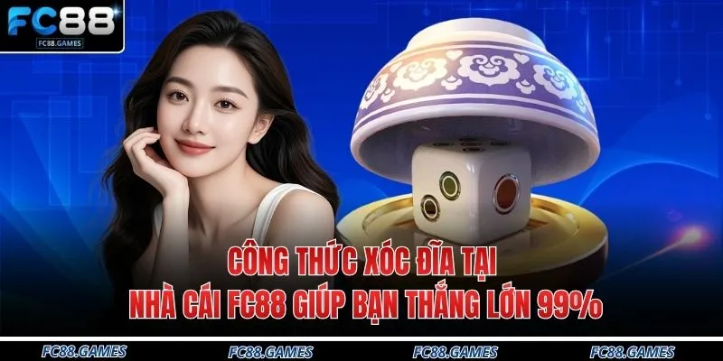 Công Thức Xóc Đĩa Tại Nhà Cái FC88 Giúp Bạn Thắng Lớn 99% 1 Công Thức Xóc Đĩa Tại Nhà Cái FC88 Giúp Bạn Thắng Lớn 99%